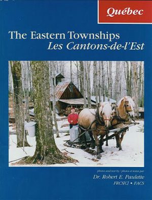 The Eastern Townships / Les Cantons-de-l'Est